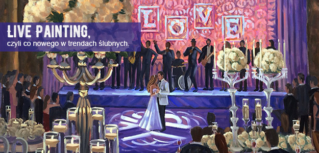 Nowy trend ślubny: live painting, czyli malowanie na żywo.